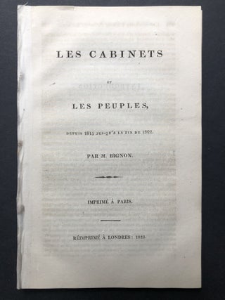 Item #H25342 Les Cabinets et Les Peuples, depuis 1815 jusqu'a la fin de 1822. Baron Bignon Louis...
