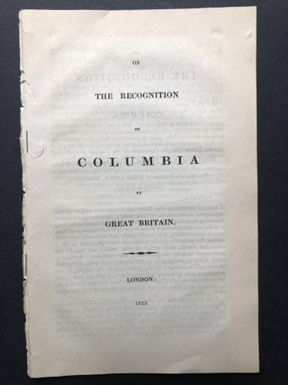 Item #H25348 On the Recognition of Columbia [Colombia] by Great Britain