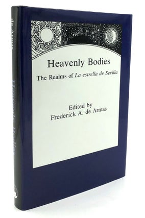 Item #H25512 Heavenly Bodies: The Realms of "Estrella de Seville" - inscribed. Frederick A. de...