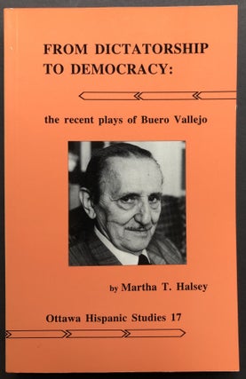 Item #H25525 From Dictatorship to Democracy: the recent plays of Buero Vallejo. Martha T. Halsey