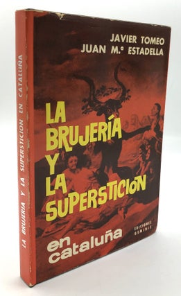 Item #H25551 La brujeria y la supersticion en cataluña. Javier Tomeo, Juan M. Estadella