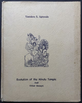 Item #H25676 Evolution of the Hindu Temple and other essays. Vasudeva S. Agrawala