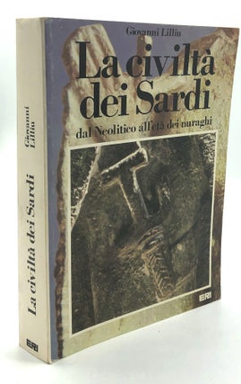 Item #H25795 La civilta Dei Sardi Dal Neolitico all'eta Dei Nuraghi. Sardinia, Giovanni Lilliu