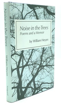 Item #H25850 Noise in the Trees, Poems and a Memoir - with handwritten poem. William Heyen