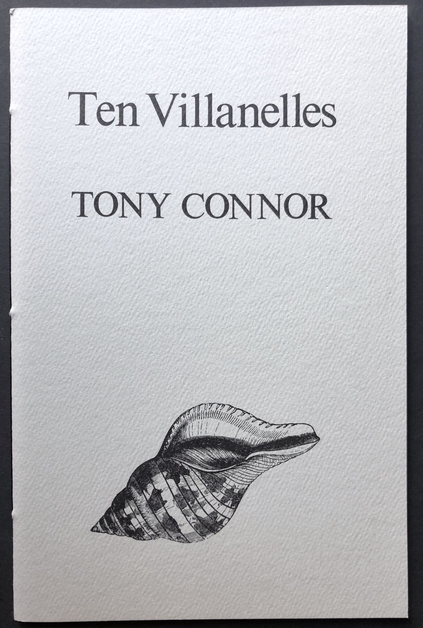 Tony Connor Ten Villanelles -- one of 24 copies with holograph poem | Tony Connor ...