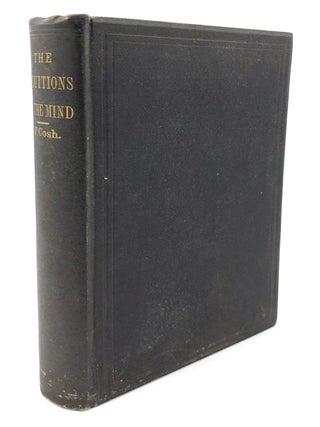 Item #H25906 The Intuitions of the Mind, Inductively Investigated. James McCosh