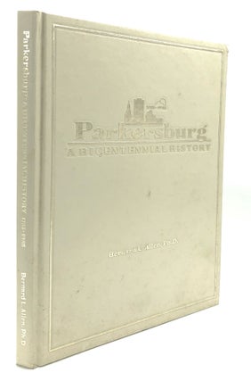 Item #H25925 Parkersburg A Bicentennial History 1785-1985. Bernard L. Allen