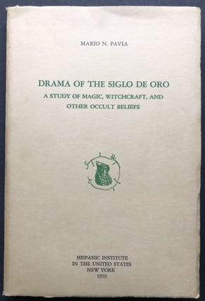 Item #H25968 Drama of the Siglo de Oro: A Study of Magic, Witchcraft and Other Occult Beliefs....