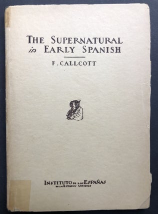 Item #H25969 The Supernatural in Early Spanish Literature, Studied in the Works of the Court of...