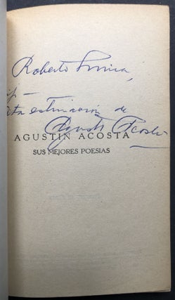 Agustin Acosta, sus Mejores Poesias, seccion y preambulo por Jose Angel Buesa -- inscribed by Acosta
