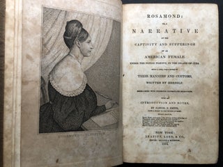 Rosamond: or, A Narrative of the Captivity and Sufferings of an American Female under the Popish Priests, in the Island of Cuba. With a Full Disclosure of Their Manners and Customs, Written by Herself
