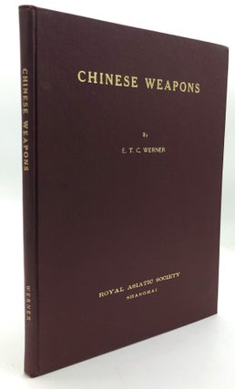 Item #H26337 Chinese Weapons (Royal Asiatic Society). E. T. C. Werner