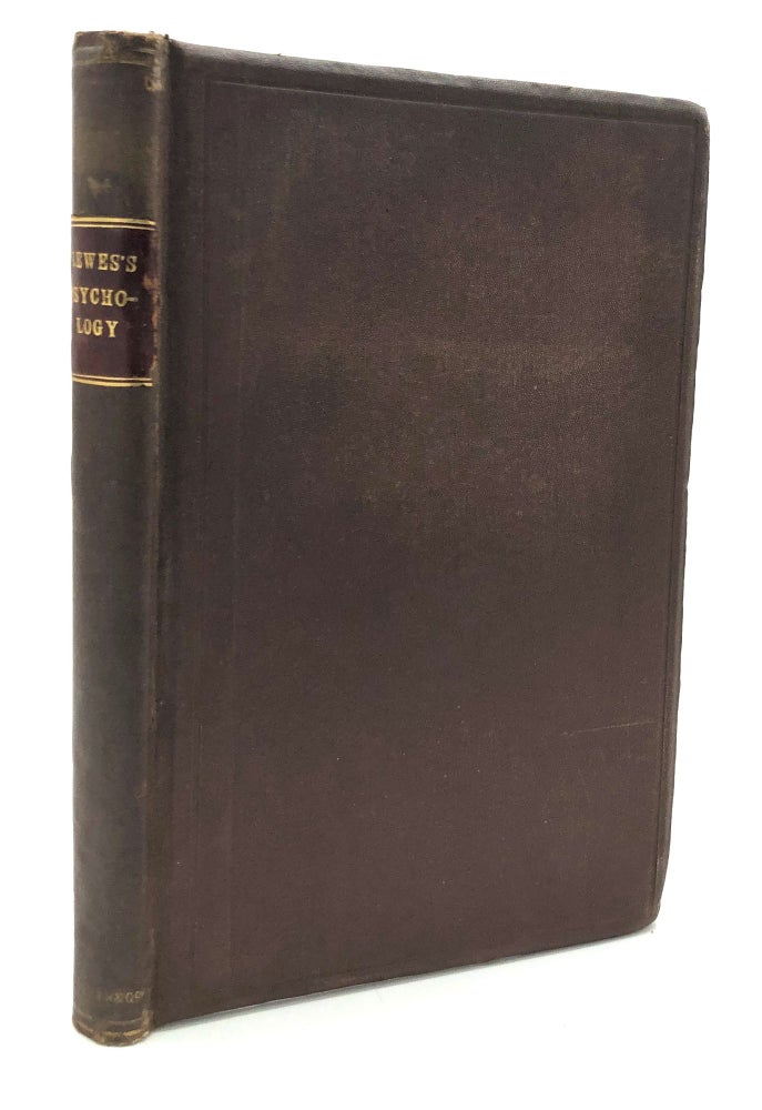 Item #H26342 Problems of Life and Mind, Third Series: The Study of Psychology, its object, scope and method. George Henry Lewes.