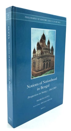 Item #H26365 Notions of Nationhood in Bengal: Perspectives on Samaj, c. 1867-1905 (Philosophy of...
