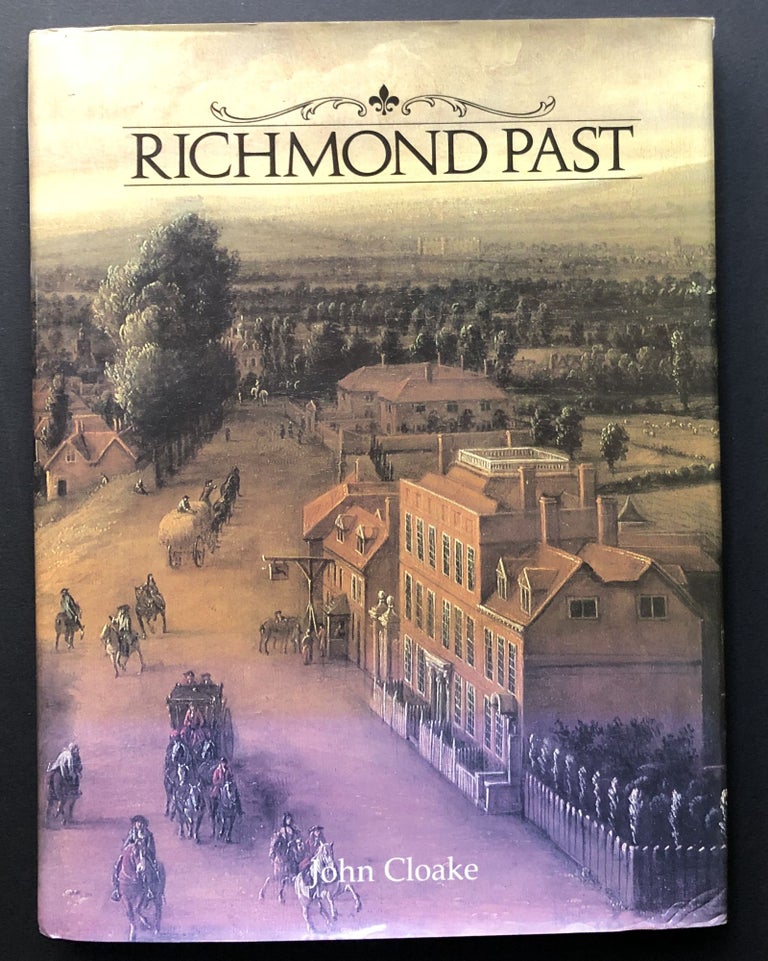 Item #H26484 Richmond Past: A Visual History of Richmond, Kew, Petersham and Ham - inscribed by author. John Cloake.