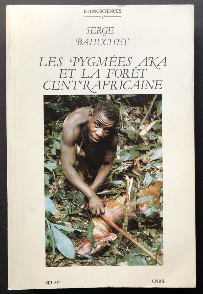 Item #H26485 Les Pygmees Aka Et La Foret Centrafricaine, Ethnologie ecologique. Serge Bahuchet.