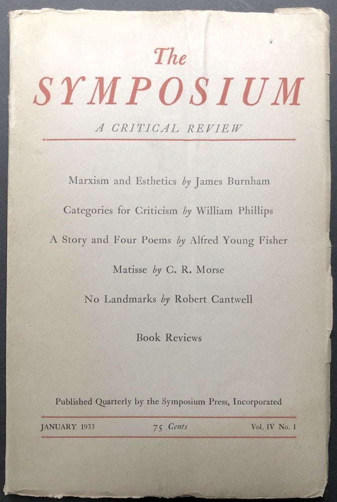 Item #H26528 The Symposium, A Critical Review, Vol. IV no. 1 January 1933. James Burnham, eds. William Carlos Williams Philip Wheelwright, Robert Cantwell.