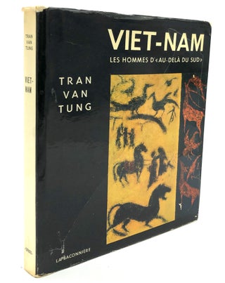 Item #H26553 Viet-Nam. Les Hommes D'Au Dela Du Sud -- inscribed. Tran Van Tung