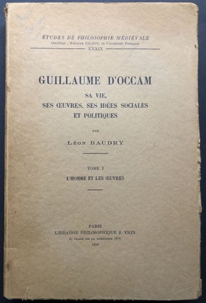 Item #H26626 Guillaume d'Occam. Sa vie, ses oeuvres, ses idées sociales et politiques. Tome I:...