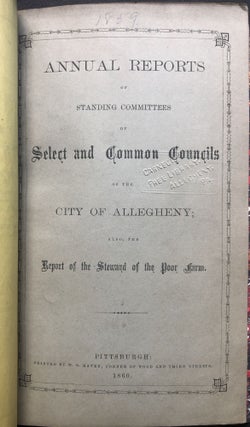 Bound volume of 6 Annual Reports for the City of Allegheny, 1856-1863, Auditing, Street and Water Committees, Report of the Steward of the Poor Farm