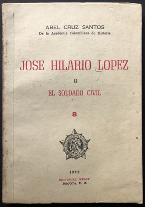 Item #H26749 Jose Hilario Lopez. Colombia, Abel Cruz Santos
