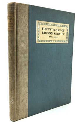 Item #H26757 Forty Years Of Edison Service. 1882 - 1922. Outlining The Growth and Devcelopement...