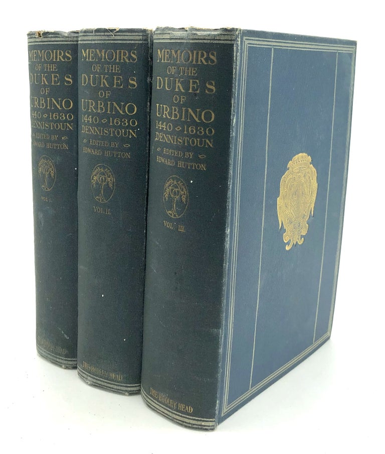Item #H26797 Memoirs of the Dukes of Urbino (3 vols) - extra-illustrated edition - illustrating the arms, arts & literature of Italy, 1440-1630. James Dennistoun, Edward Hutton, notes.