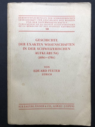 Item #H26800 Geschichte der exakten Wissenschaften in der Schweizerischen Aufklärung (1680 -...