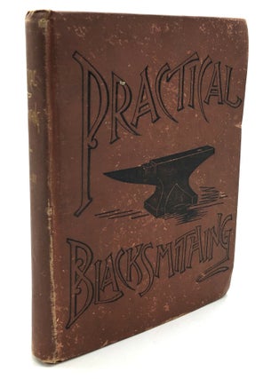 Item #H26816 Practical Blacksmithing, Vol. III (3), 1890. M. T. Richardson