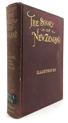 Item #H26826 The Story Of New Zealand: A History of New Zealand From the Earliest Times to the...
