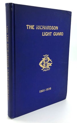 Item #H26836 History of the Richardson Light Guard, of Wakefield, Mass: Covering the Third...