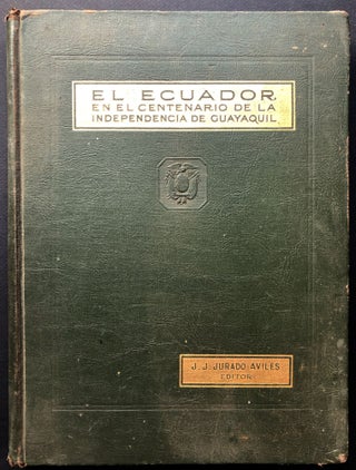 Item #H26839 El Ecuador en el Centenario de la Independencia de Guayaquil, 9 de Octubre de 1920....