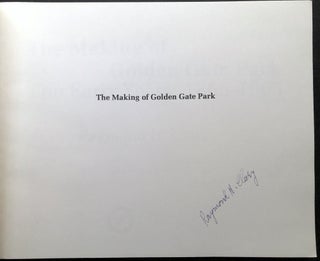 The Making of Golden Gate Park, The Early Years: 1865-1906 - signed