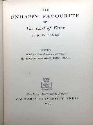 The Unhappy Favourite, or, The Earl of Essex -- fondly inscribed by the editor
