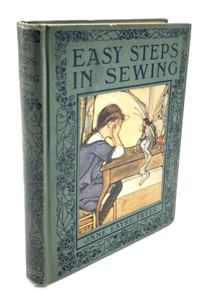 Item #H26945 Easy Steps in Sewing, or Adventures Among the Thimble People. Jane Eayre Fryer