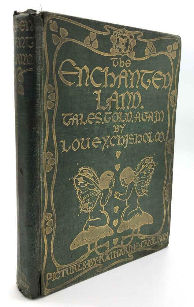 Item #H26946 The Enchanted Land: Tales Told Again. Louey Chisholm, Katharine Cameron.