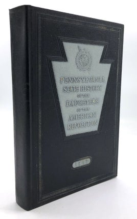 Item #H26998 Pennsylvania State History of the Daughters of the American Revolution (1947). DAR:...