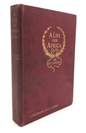 Item #H27023 A Life for Africa: Rev. Adolphus Clemens Good, Ph.D., American Missionary in...