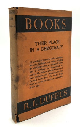 Item #H27034 Books, Their Place in a Democracy. R. L. Duffus