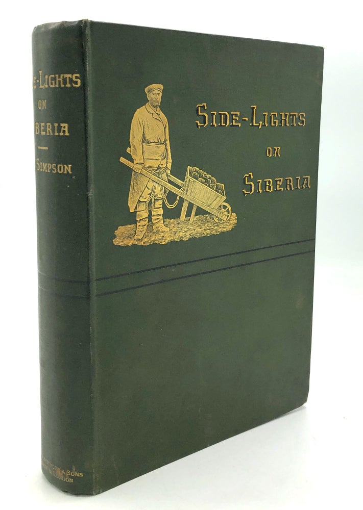 Item #H27067 Side-lights on Siberia; Some Account of the Great Siberian Railroad, The Prisons and The Exile System. James Young Simpson.
