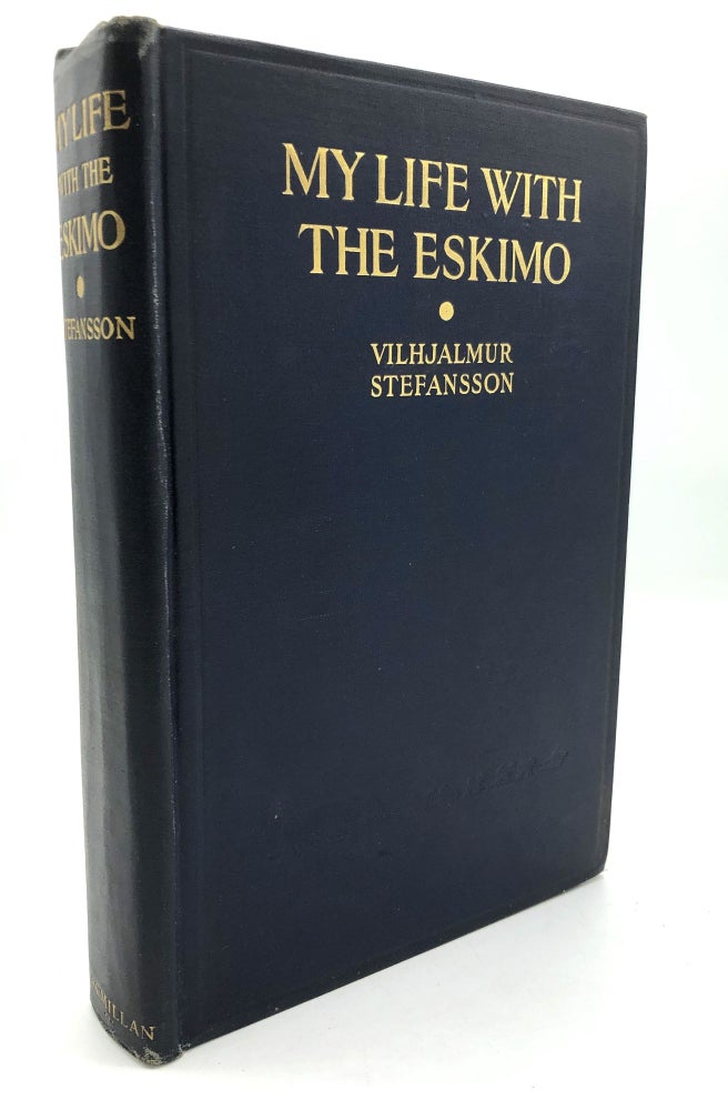 Item #H27071 My Life with the Eskimo -- inscribed. Vilhjalmur Stefansson.