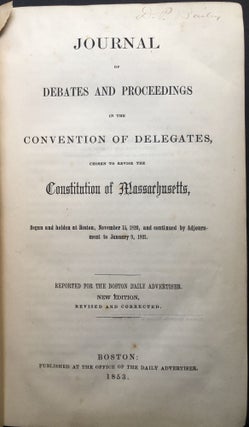 Journal of Debates and Proceedings in the Convention of Delegates, Chosen to Revise the Constitution of Massachusetts, Begun and Holden at Boston, November 15, 1820, and Continued By Adjournment to January 9, 1821. Reported for the Boston Daily Advertiser.