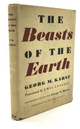 Item #H27109 The Beasts of the Earth. Georg M. Karst