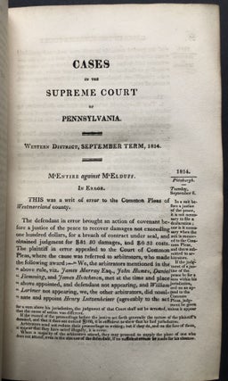 Reports of Cases Adjudged in the Supreme Court of Pennsylvania, Vols. 1-17 (1814-1828); lacking Vols. 5, 12, 13 & 16