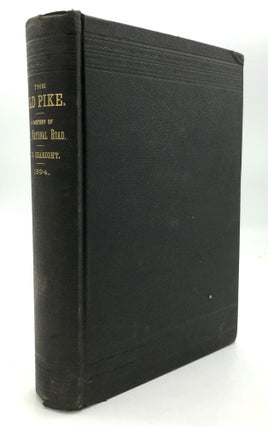 Item #H27288 The Old Pike, A History of the National Road, with incidents, accidents, and...