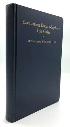 Item #H27371 Excavating Kirjath-Sepher's Ten Cities: A Palestine Fortress from Abraham's Day to...