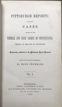 Pittsburgh Reports (2 vols.): Containing Cases decided by the Federal and State Courts of Pennsylvania, Chiefly at the City of Pittsburgh, originally published in the Pittsburgh Legal Journal