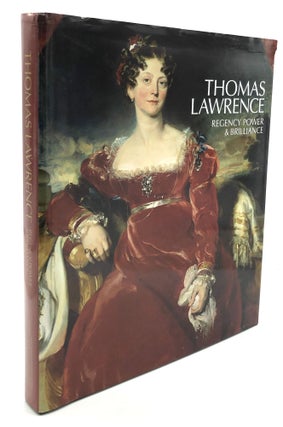 Item #H27406 Thomas Lawrence: Regency Power & Brilliance. Cassandra Albinson, eds