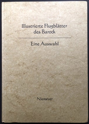 Item #H27443 Illustrierte Flugblätter des Barock. Eine Auswahl. Wolfgang Harms, eds