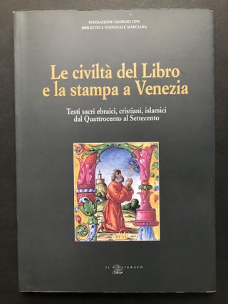 Item #H27469 Le Civilta Del Libro E La Stampa a Venezia Testi Sacri Ebraici, Cristiani, Islamici...
